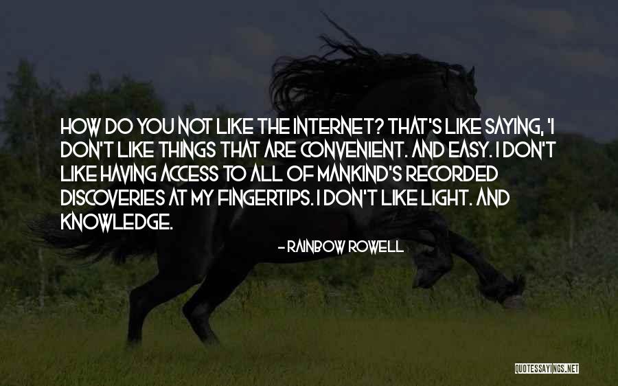 Internet And Knowledge Quotes By Rainbow Rowell