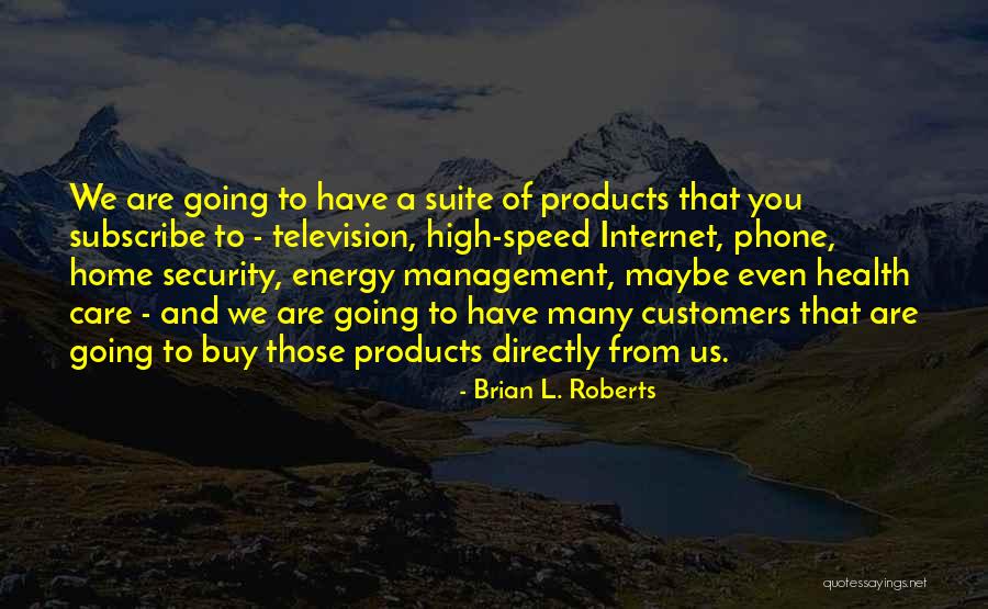 Internet And Phone Quotes By Brian L. Roberts Internet And Phone Quotes By Brian L. Roberts