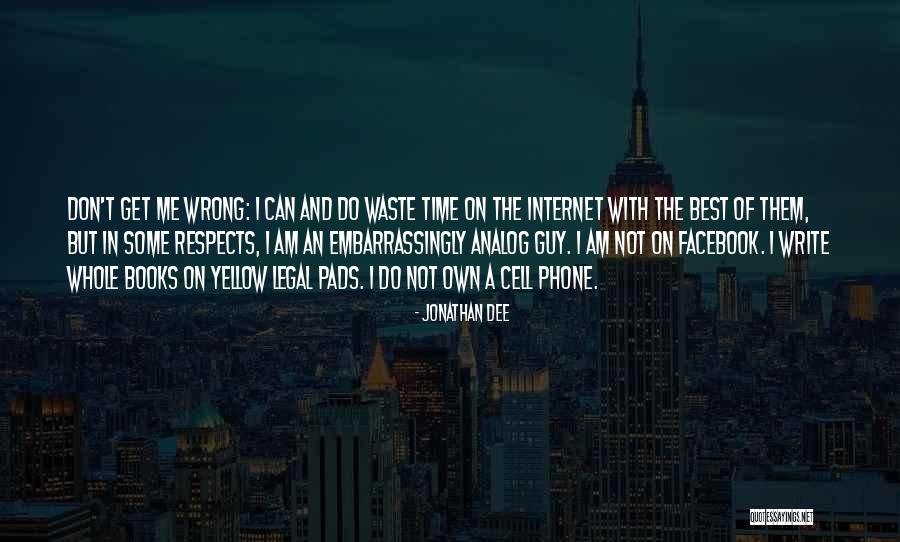 Internet And Phone Quotes By Jonathan Dee Internet And Phone Quotes By Jonathan Dee