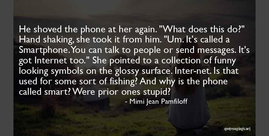 Internet And Phone Quotes By Mimi Jean Pamfiloff Internet And Phone Quotes By Mimi Jean Pamfiloff