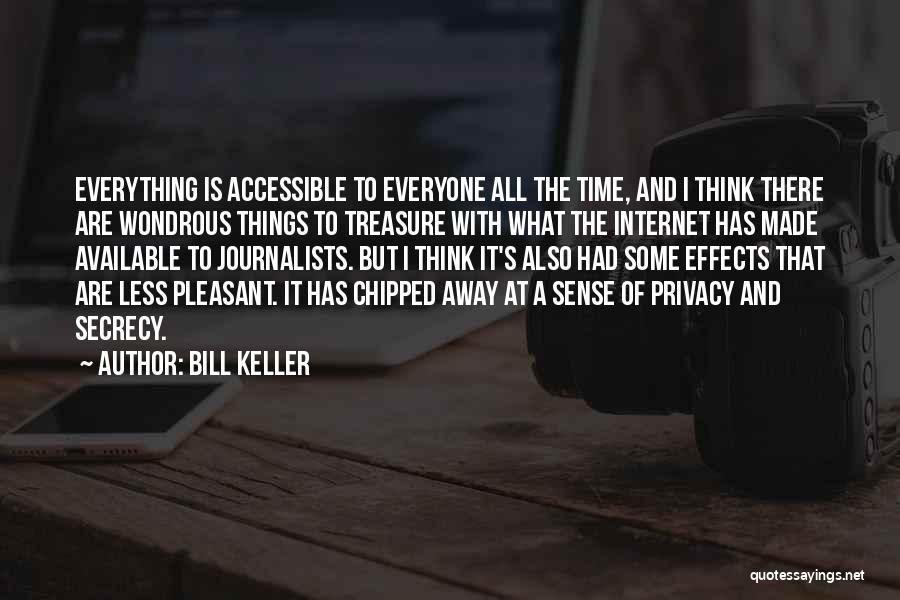 Internet And Privacy Quotes By Bill Keller