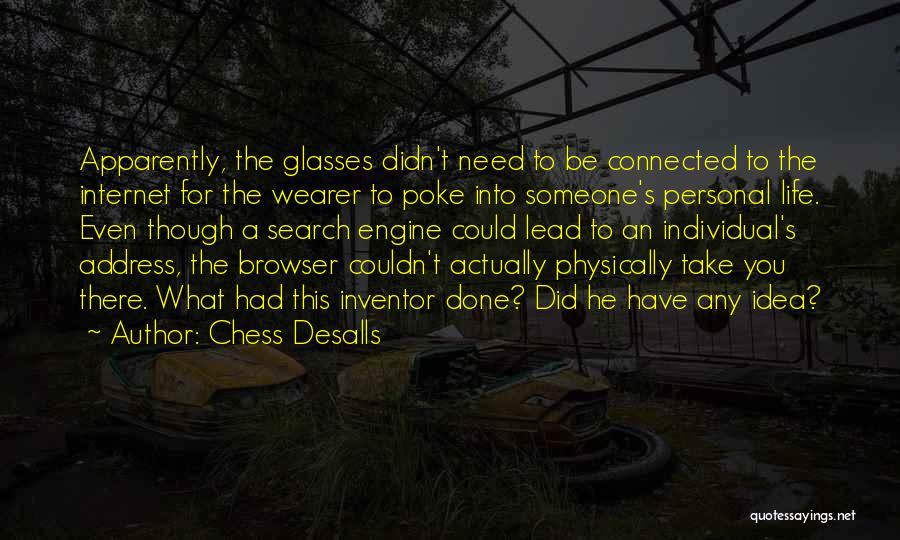 Internet And Privacy Quotes By Chess Desalls