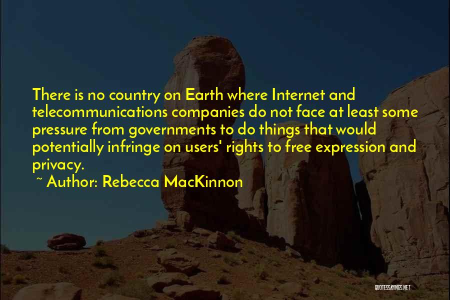 Internet And Privacy Quotes By Rebecca MacKinnon