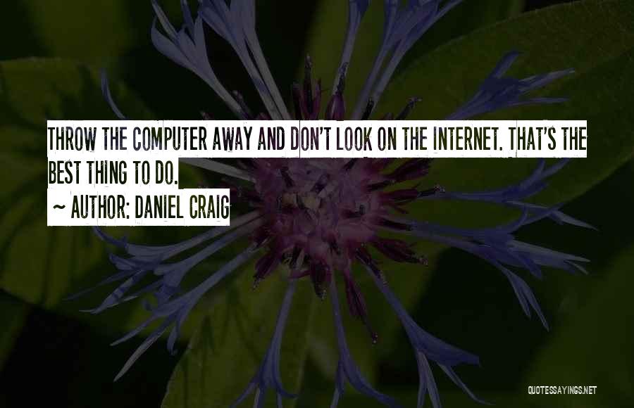 Internet And Quotes By Daniel Craig