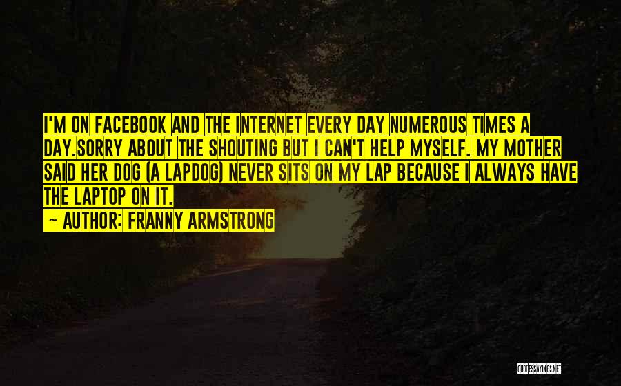Internet And Quotes By Franny Armstrong