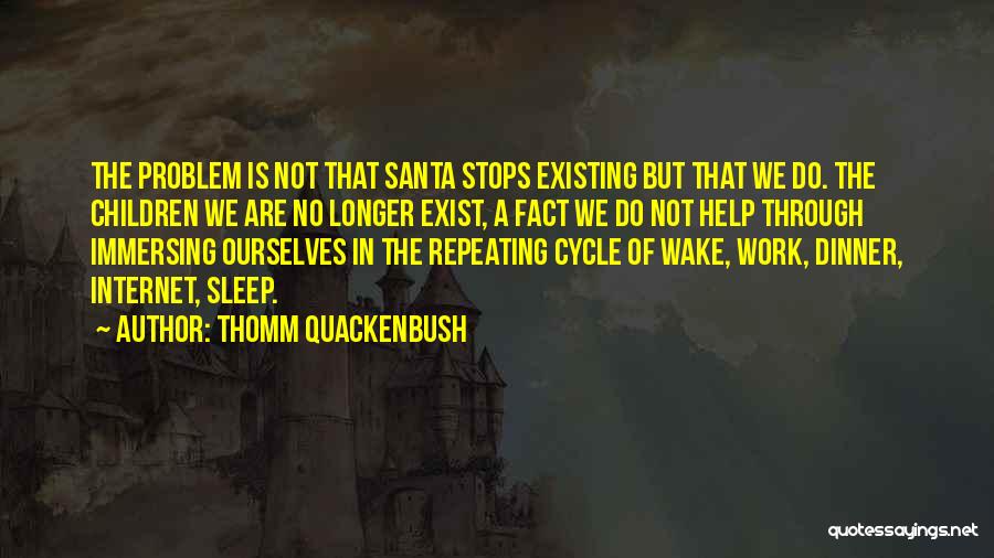 Internet And Sleep Quotes By Thomm Quackenbush