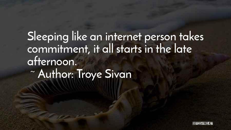 Internet And Sleep Quotes By Troye Sivan