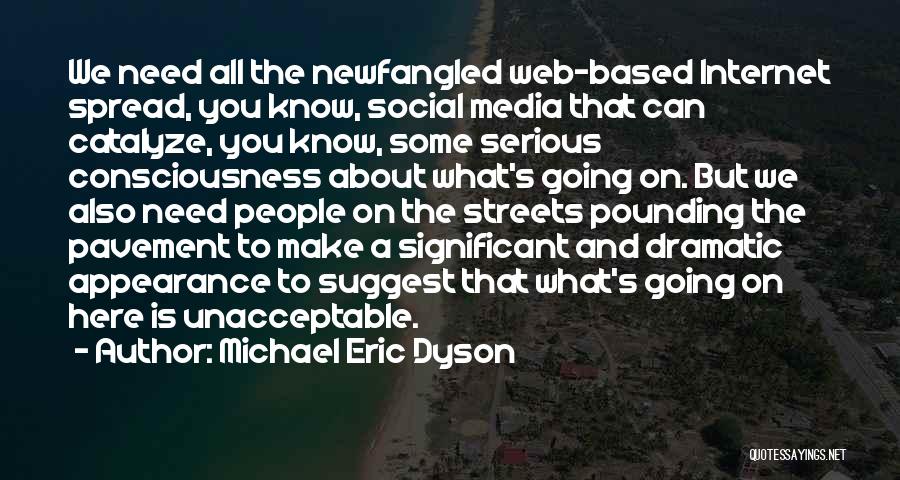 Internet And Social Media Quotes By Michael Eric Dyson