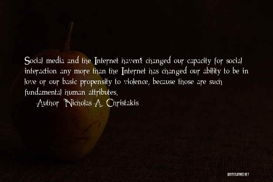 Internet And Social Media Quotes By Nicholas A. Christakis