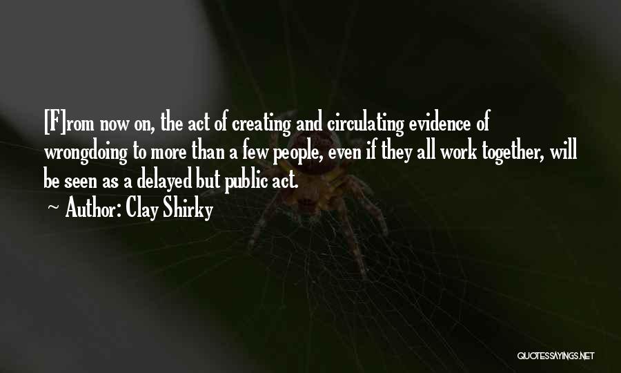 Internet And Society Quotes By Clay Shirky