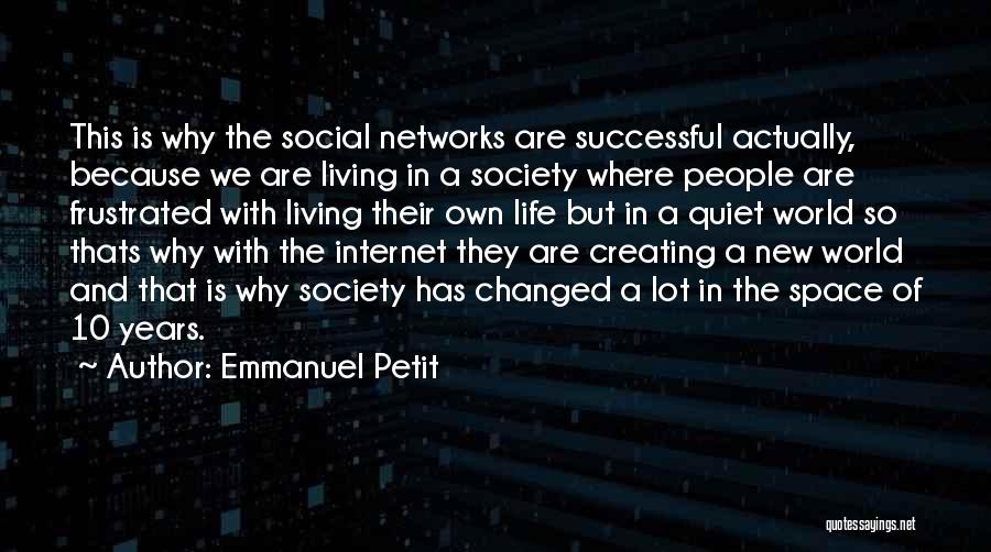 Internet And Society Quotes By Emmanuel Petit