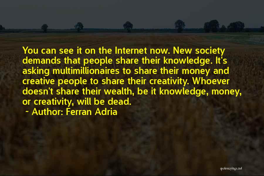 Internet And Society Quotes By Ferran Adria