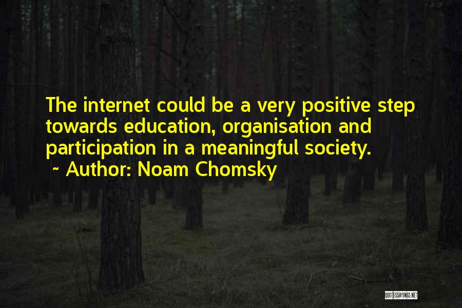 Internet And Society Quotes By Noam Chomsky