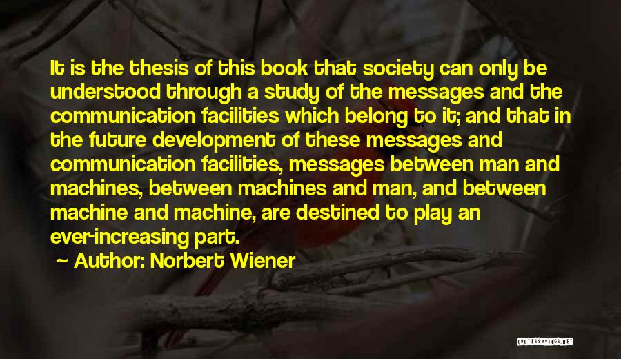 Internet And Society Quotes By Norbert Wiener