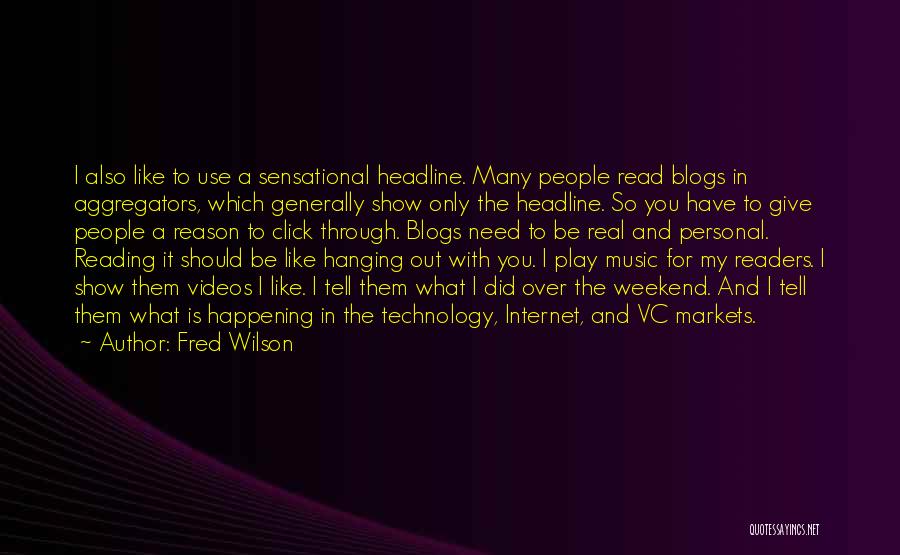 Internet And Technology Quotes By Fred Wilson
