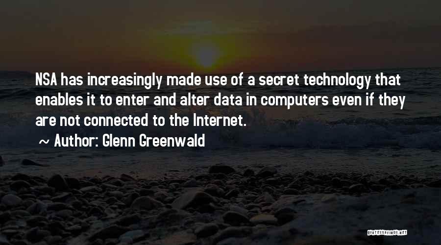 Internet And Technology Quotes By Glenn Greenwald