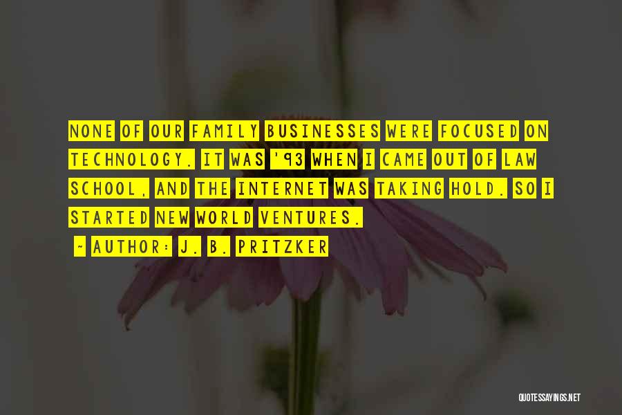 Internet And Technology Quotes By J. B. Pritzker