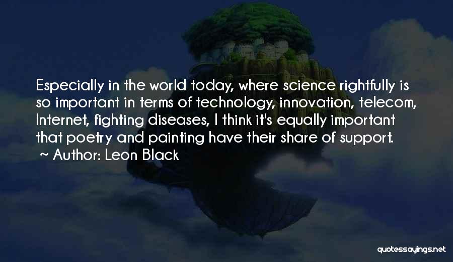 Internet And Technology Quotes By Leon Black