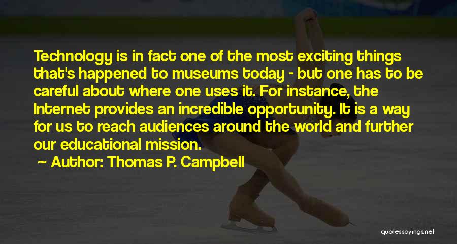 Internet And Technology Quotes By Thomas P. Campbell