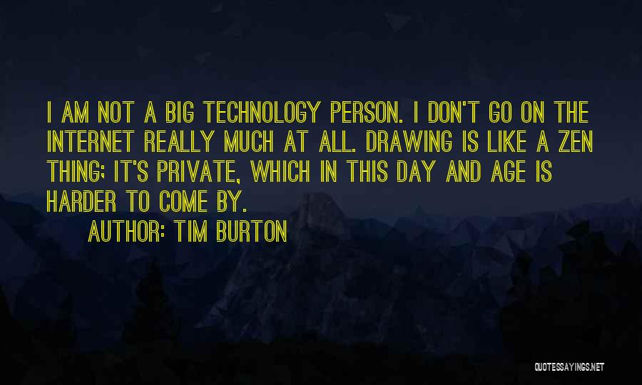 Internet And Technology Quotes By Tim Burton