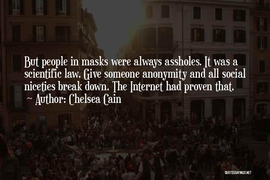 Internet Anonymity Quotes By Chelsea Cain