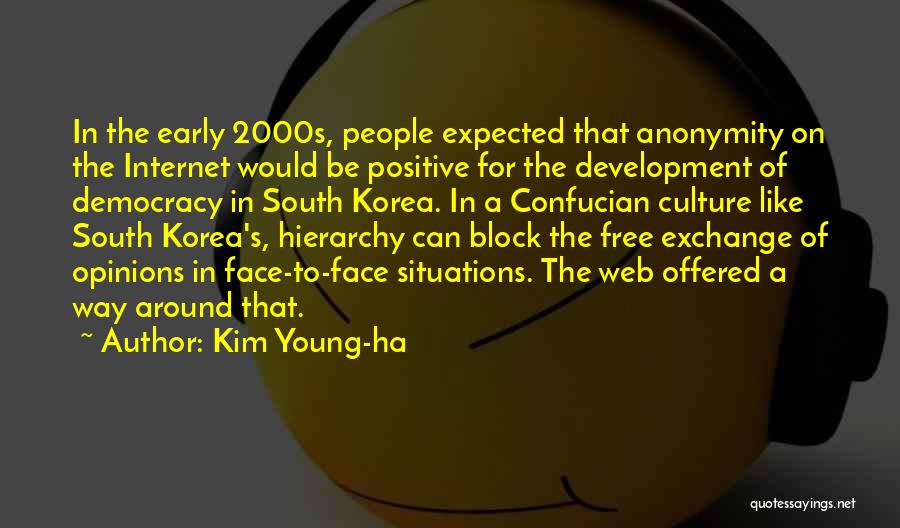 Internet Anonymity Quotes By Kim Young-ha