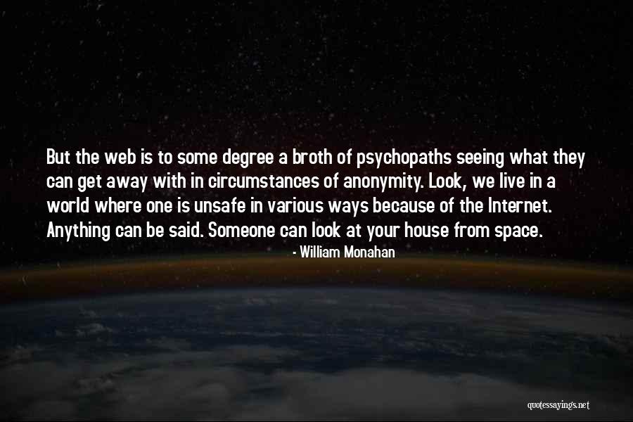 Internet Anonymity Quotes By William Monahan Internet Anonymity Quotes By William Monahan