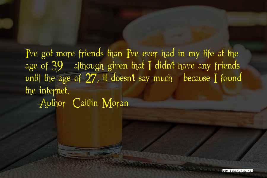 Internet Best Friends Quotes By Caitlin Moran