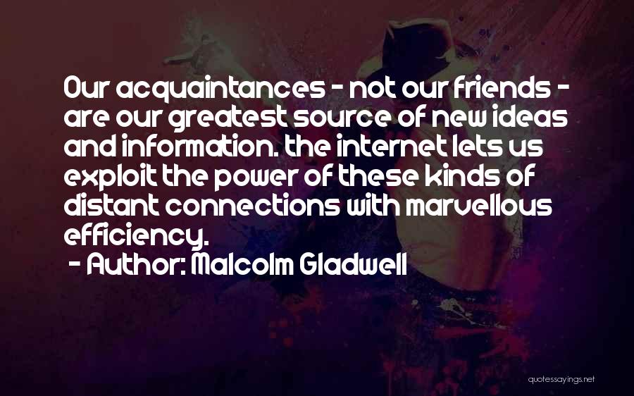 Internet Best Friends Quotes By Malcolm Gladwell