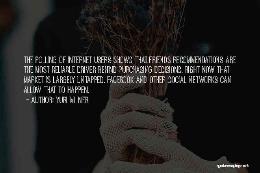 Internet Best Friends Quotes By Yuri Milner