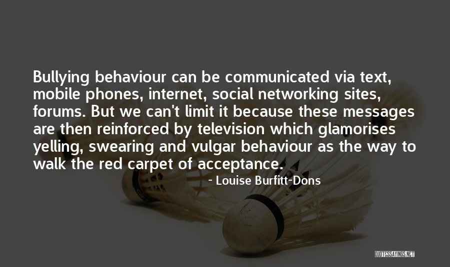 Internet Bullying Quotes By Louise Burfitt-Dons Internet Bullying Quotes By Louise Burfitt-Dons