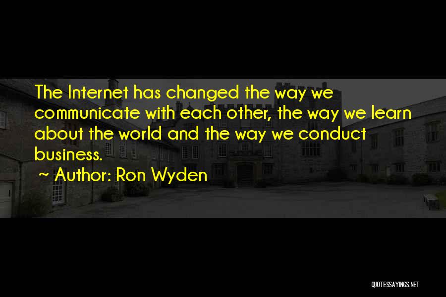 Internet Changed The World Quotes By Ron Wyden