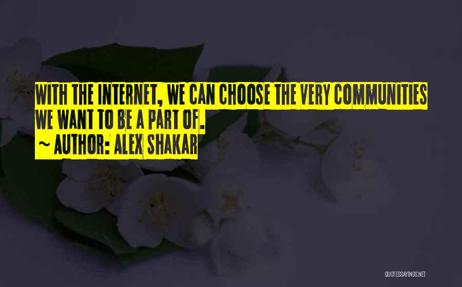 Internet Communication Quotes By Alex Shakar