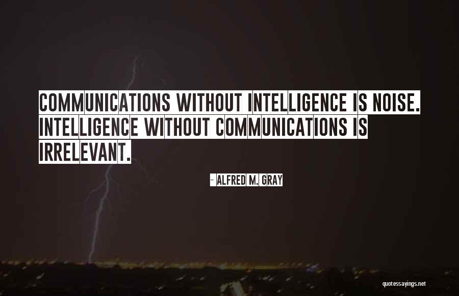 Internet Communication Quotes By Alfred M. Gray