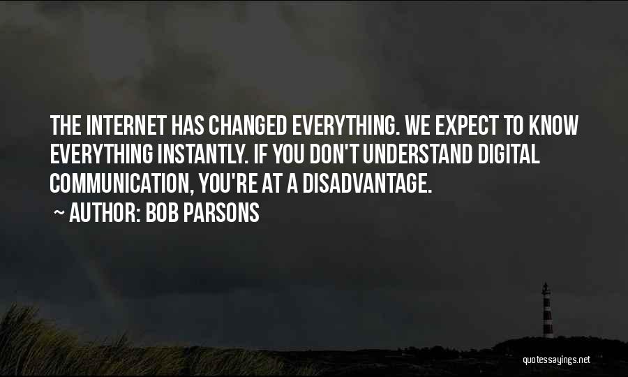Internet Communication Quotes By Bob Parsons