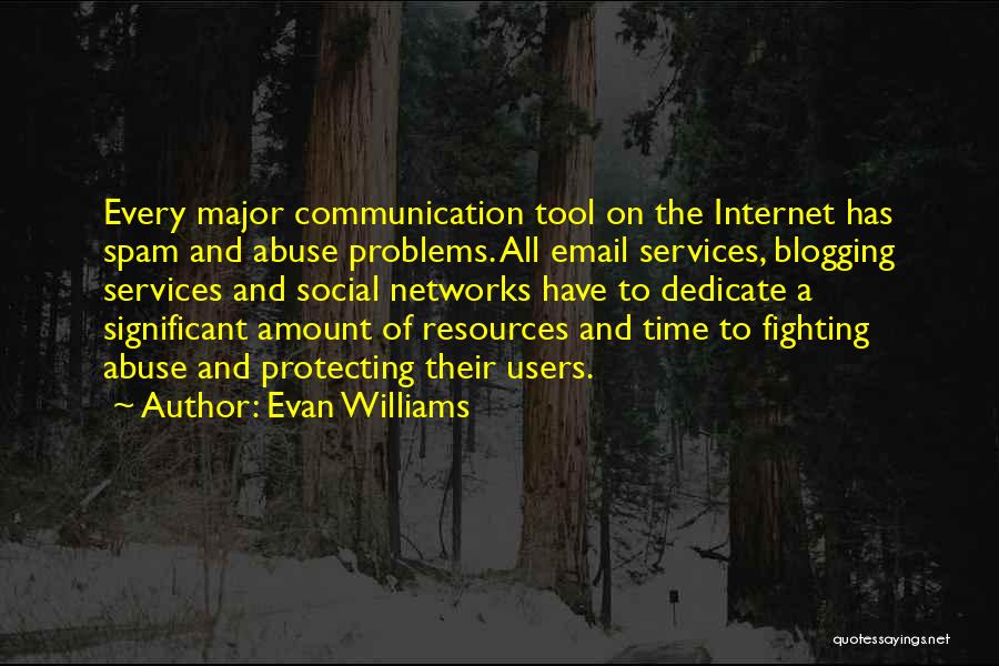 Internet Communication Quotes By Evan Williams
