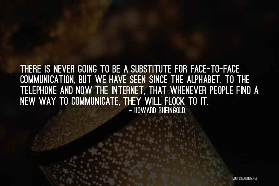 Internet Communication Quotes By Howard Rheingold