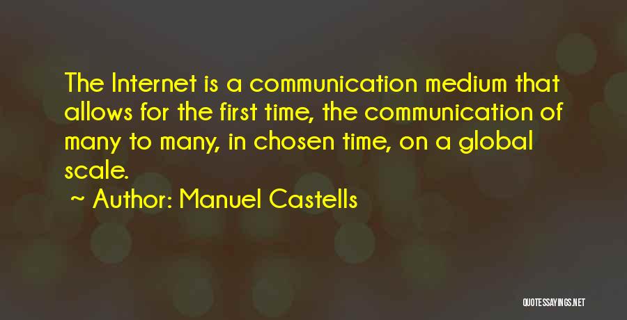 Internet Communication Quotes By Manuel Castells
