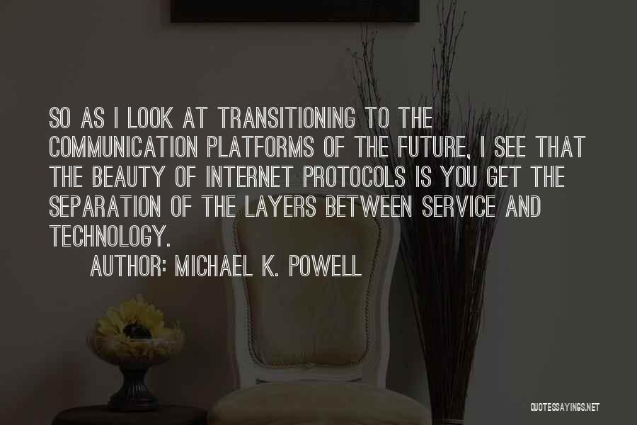 Internet Communication Quotes By Michael K. Powell