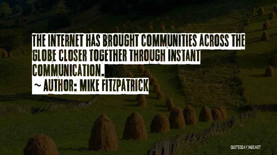Internet Communication Quotes By Mike Fitzpatrick