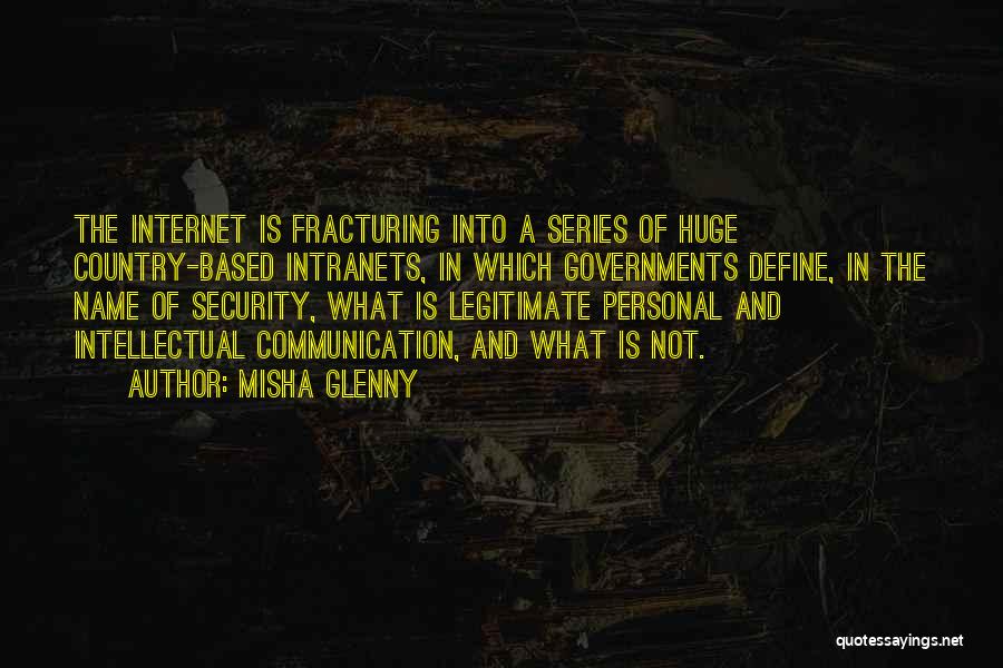 Internet Communication Quotes By Misha Glenny