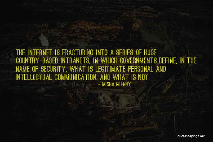 Internet Communication Quotes By Misha Glenny