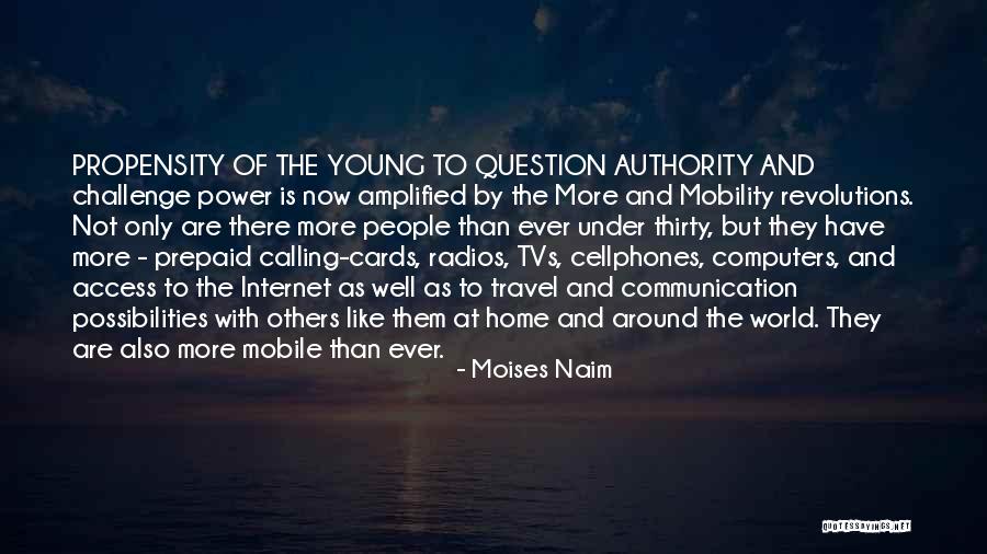 Internet Communication Quotes By Moises Naim