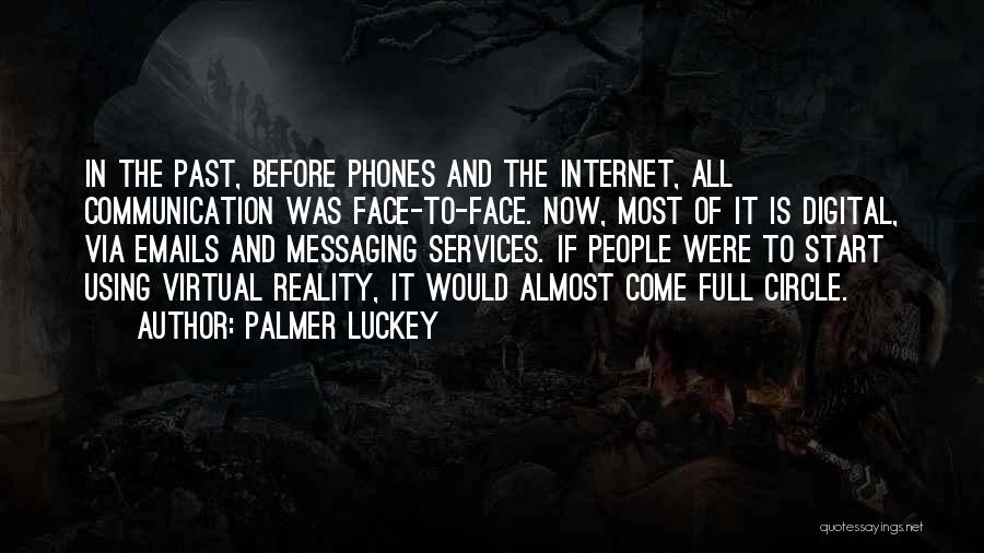 Internet Communication Quotes By Palmer Luckey