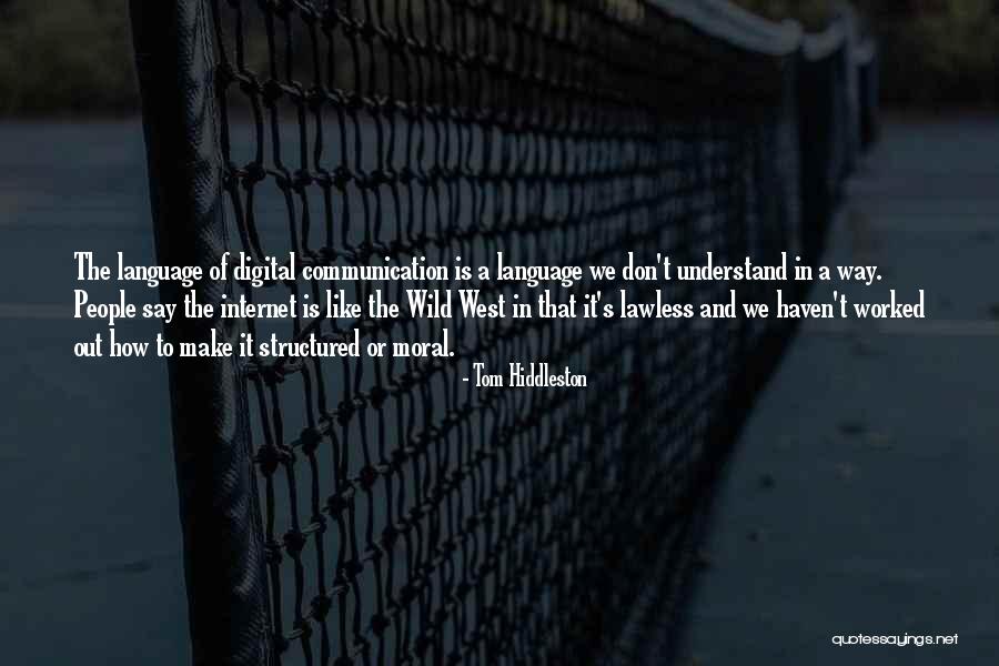 Internet Communication Quotes By Tom Hiddleston Internet Communication Quotes By Tom Hiddleston