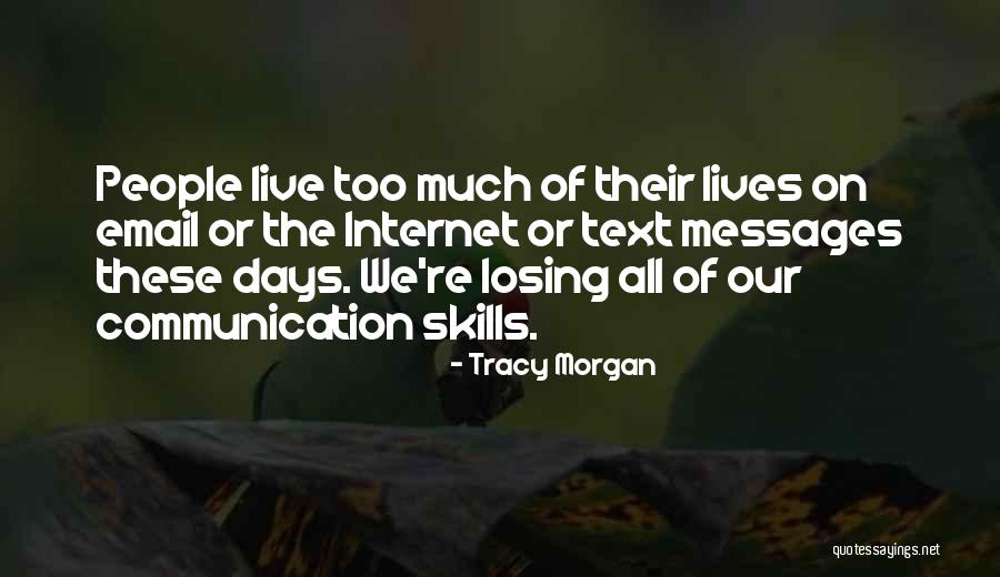 Internet Communication Quotes By Tracy Morgan