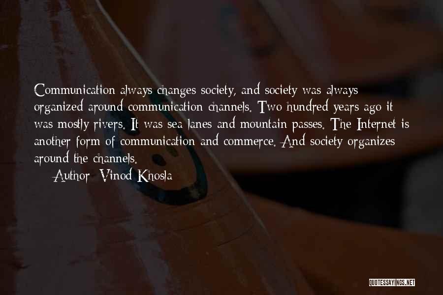 Internet Communication Quotes By Vinod Khosla