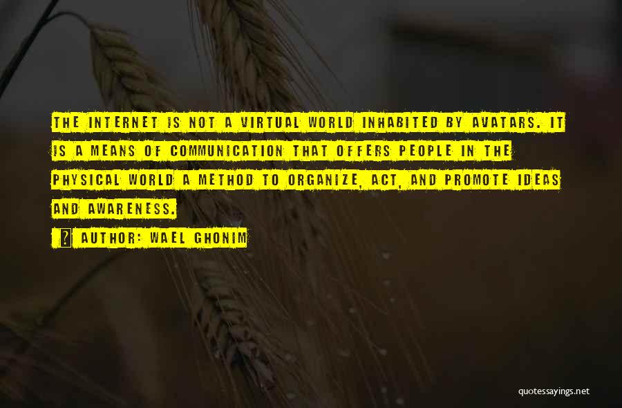 Internet Communication Quotes By Wael Ghonim