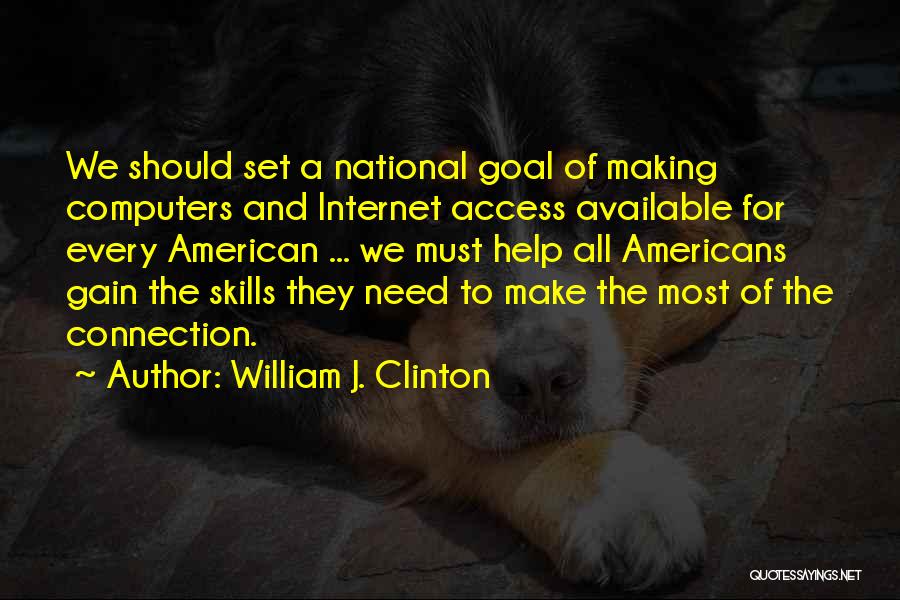 Internet Connection Quotes By William J. Clinton