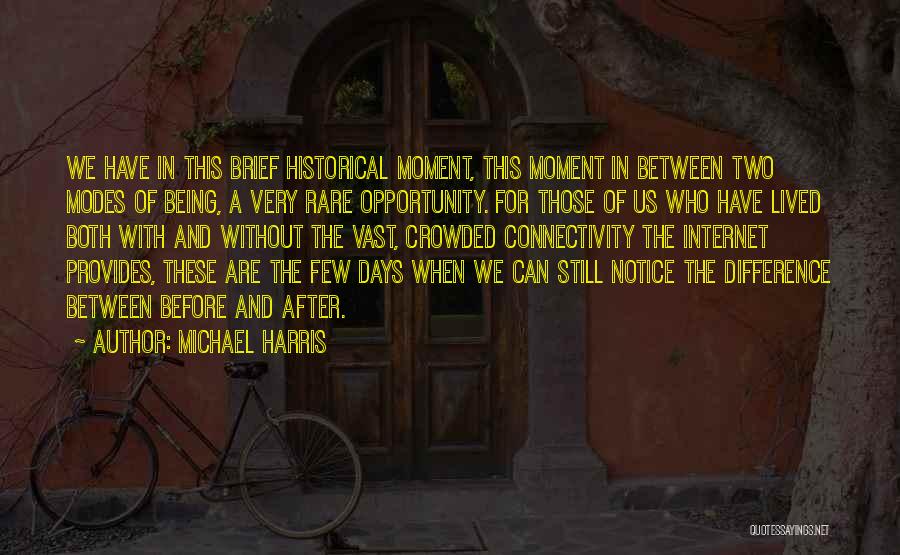 Internet Connectivity Quotes By Michael Harris